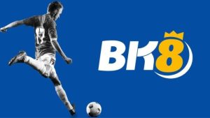 BK8 – Nhà cái cá cược online uy tín hàng đầu Châu Á 2025