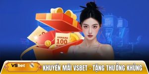 Khuyến mãi Vsbet - Săn bonus nhận thưởng lớn tại nhà cái uy tín