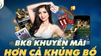 khuyến mãi BK8 - Top ưu đãi siêu đặc biệt thưởng cực đã