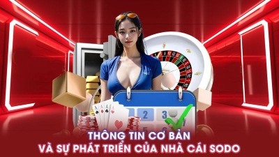 Nhà cái Sodo - Trải nghiệm cá cược đỉnh cao giúp bạn phát tài