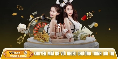 Khuyến mãi K8 thưởng 50% nạp đầu, ưu đãi VIP 10 triệu đồng